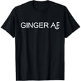 thumbnail image 1 of Ginger AF T-Shirt | Awesome Cool Funny Proud Redheads Gift, 1 of 3