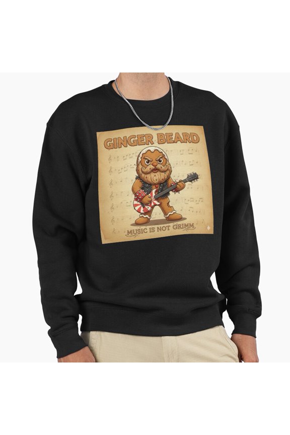 Ginger Beard Music Is Not Grimm Holiday Graphic Unisex Sweatshirt Funny Retro Pun G17276, Up to Size 5XL