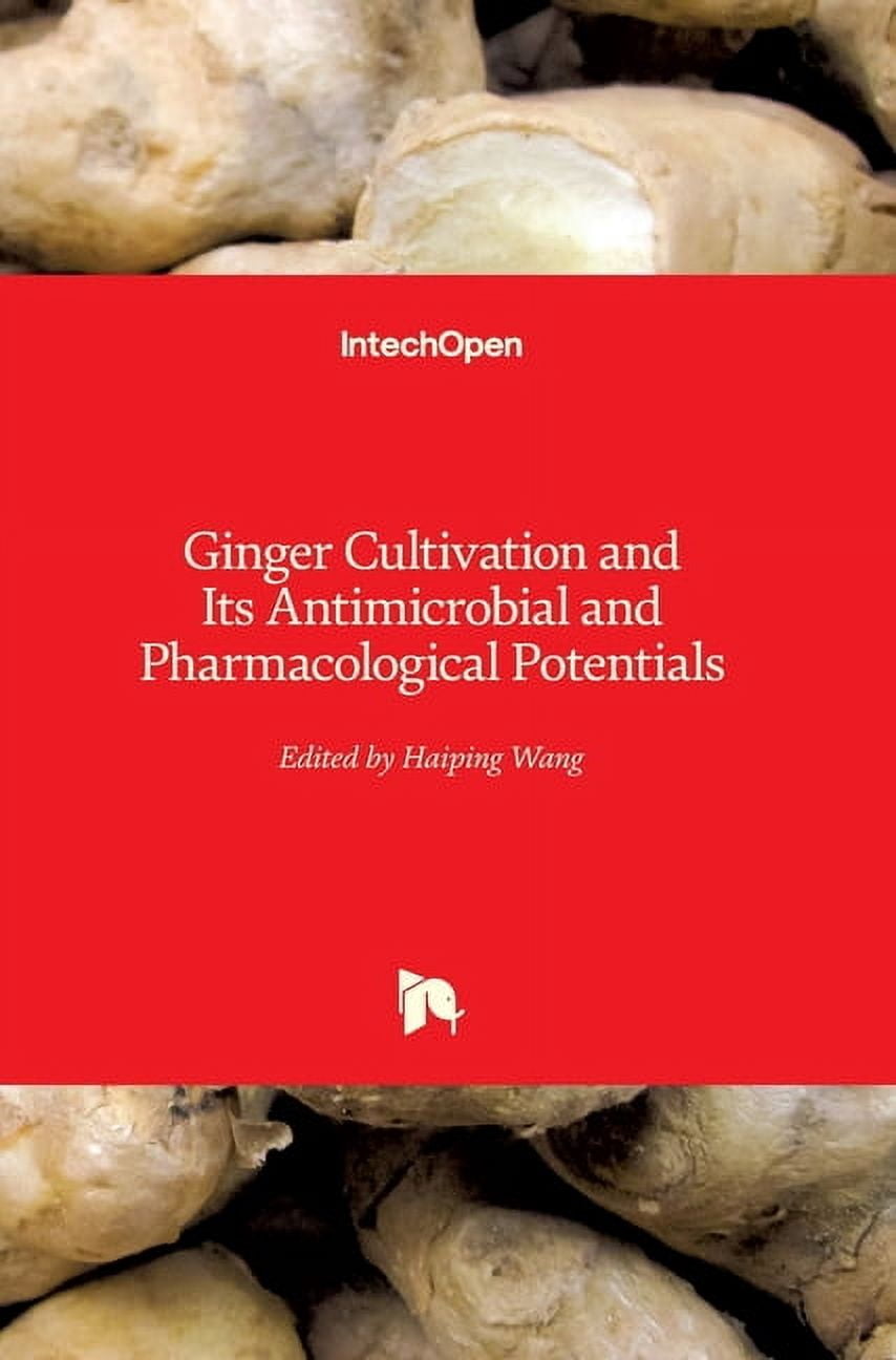 Ginger Cultivation and Its Antimicrobial and Pharmacological Potentials, (Hardcover)