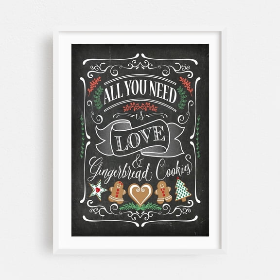 Gingerbread Cookies Chalkboard Christmas Wall Art // Quote Typography // All You Need is Love and Gingerbread Cookies - Digital Art Christmas Quote Winter White Framed Wall Art Print 5 x 7 inches