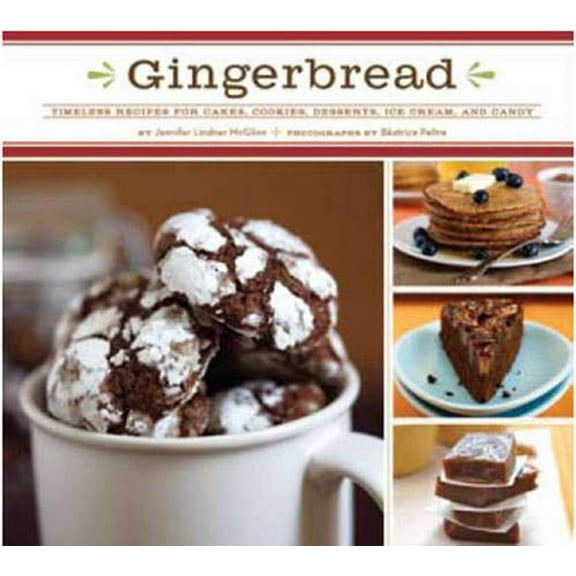 Pre-Owned Gingerbread: Timeless Recipes for Cakes, Cookies, Desserts, Ice Cream, and Candy (Hardcover) 0811861910 9780811861915
