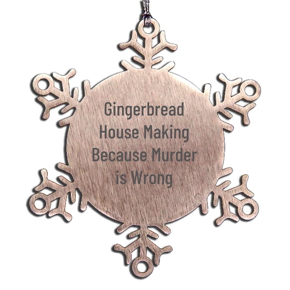 Gingerbread House Making Gifts from Friends for Gingerbread House Making Enthusiasts, Funny Snowflake Ornament, Christmas Unique Gifts