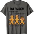 thumbnail image 1 of Gingerbread Man Oh Snap Gingerbread Man T-Shirt Sweatshirt All Size S-5XL, 1 of 5