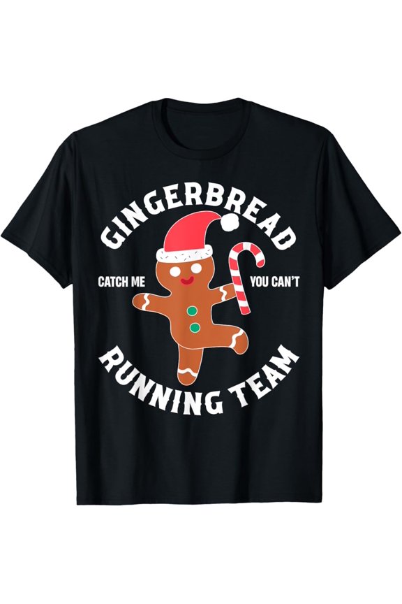 Gingerbread Man Running Team You Can'T Catch Me T-Shirt