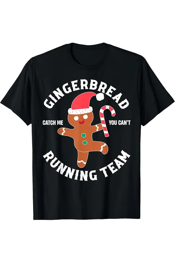 Gingerbread Running Team You Can’t Catch Me Funny Xmas Holiday Unisex T-Shirt up to size 5XL