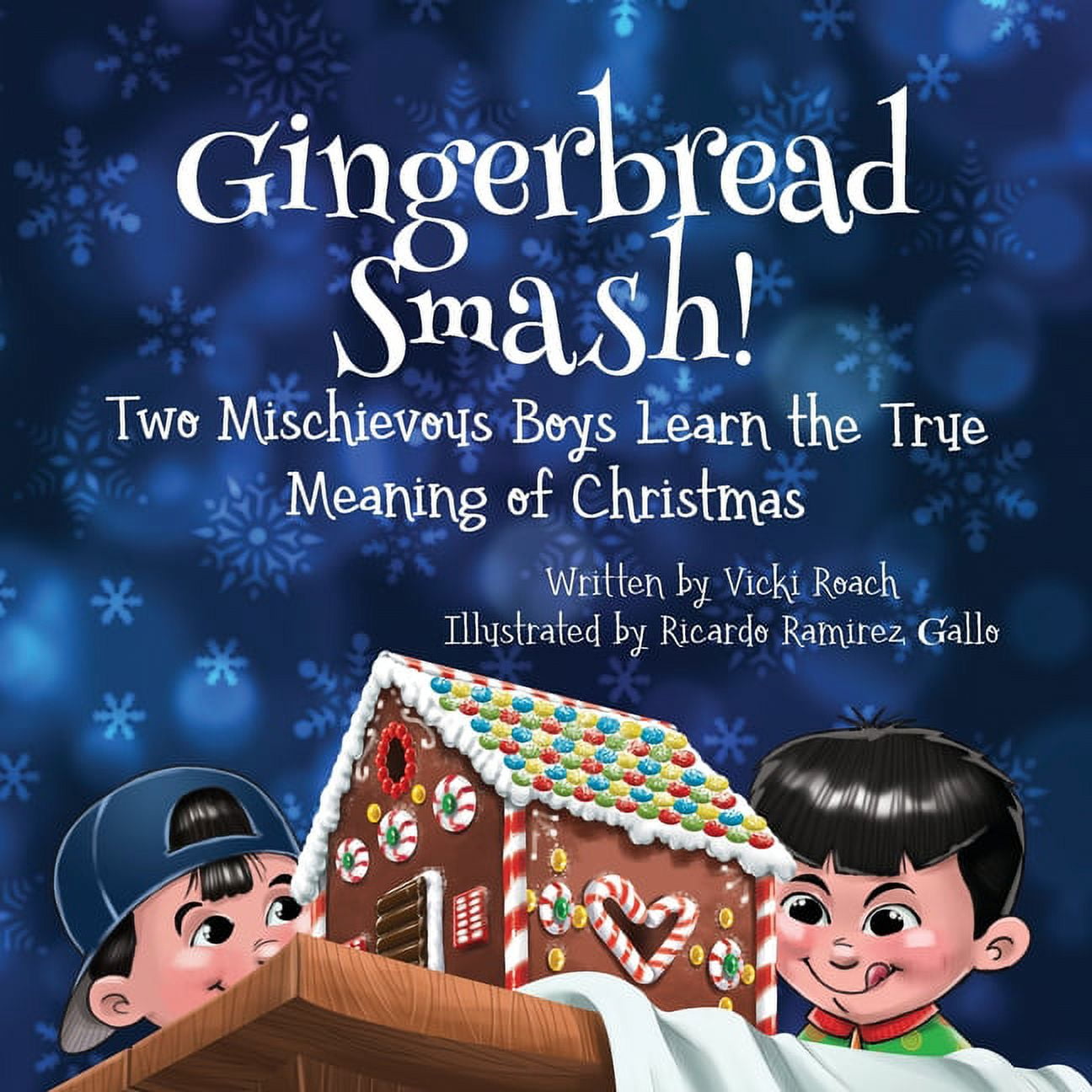 Gingerbread Smash!: Two Mischievous Boys Learn the True Meaning of  Christmas: Roach, Vicki, Ramirez Gallo, Ricardo: 9781633373433: :  Books