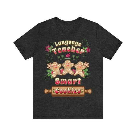 Gingerbread Xmas Unisex T-Shirt, Language Teacher of Smart Cookies