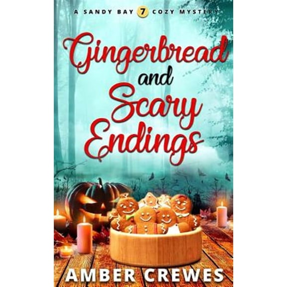 Gingerbread and Scary Endings (Paperback) by Amber Crewes
