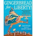 thumbnail image 1 of Pre-Owned Gingerbread for Liberty!: How a German Baker Helped Win the American Revolution (Hardcover) 0544130014 9780544130012, 1 of 1