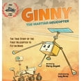 thumbnail image 1 of Ginny, The Martian Helicopter: The True Story of the First Helicopter to Fly on Mars, (Hardcover), 1 of 1
