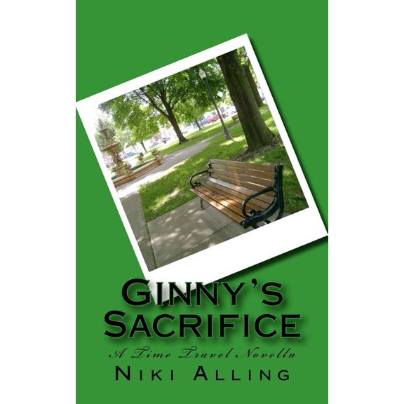 Ginny's Sacrifice - A Time Travel Novella, (Paperback)