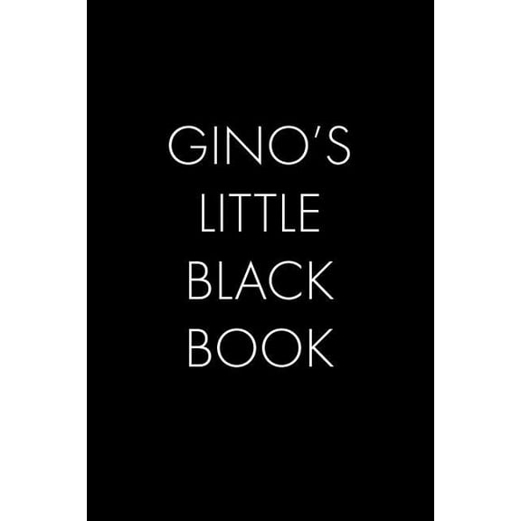 Gino's Little Black Book: The Perfect Dating Companion for a Handsome Man Named Gino. A secret place for names, phone nu, (Paperback)