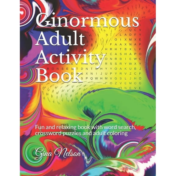 Ginormous Adult Activity Book: Fun and relaxing book with word search, crossword puzzles and adult coloring (Paperback)