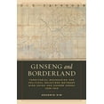 thumbnail image 1 of Ginseng and Borderland : Territorial Boundaries and Political Relations Between Qing China and Choson Korea, 1636-1912 (Edition 1) (Paperback), 1 of 1