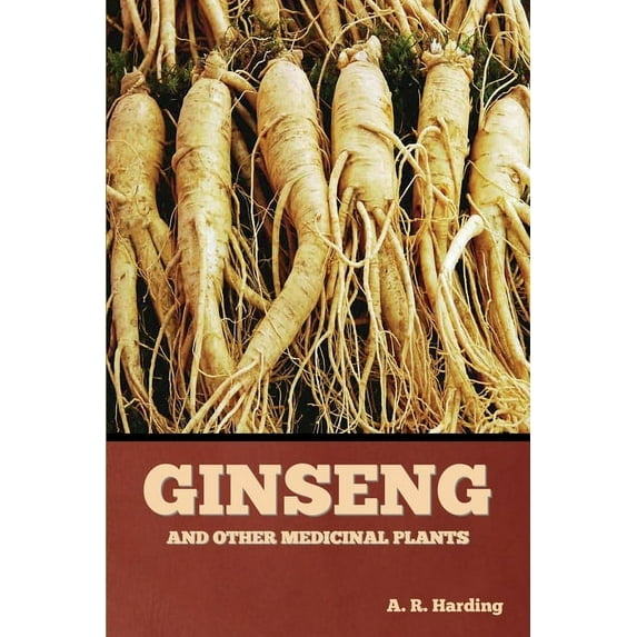 Ginseng and Other Medicinal Plants, (Paperback)