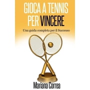 Gioca a Tennis Per Vincere Una Guida Completa Per Il Successo