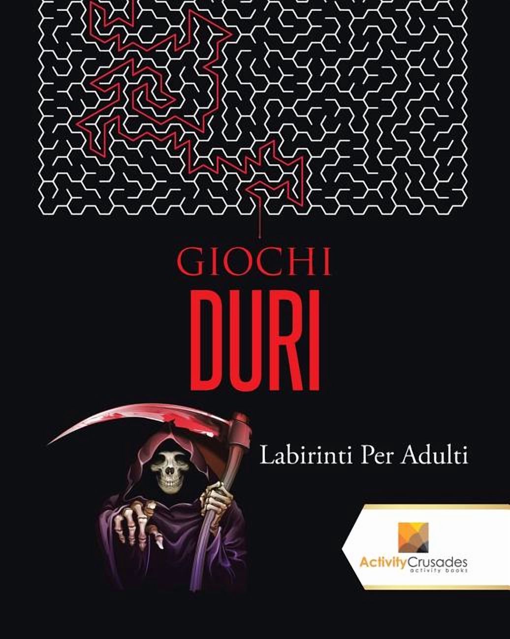 Giochi Duri: Labirinti Per Adulti, (Paperback)