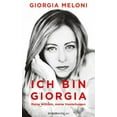 thumbnail image 1 of Giorgia Meloni Ich bin Giorgia: Meine Wurzeln, meine Vorstellungen (Hardcover), 1 of 1