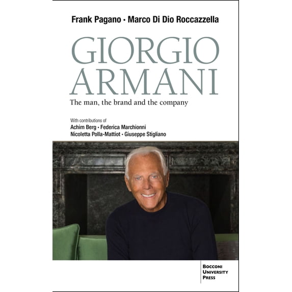 Giorgio Armani: The Man, the Brand, the Company, (Paperback)