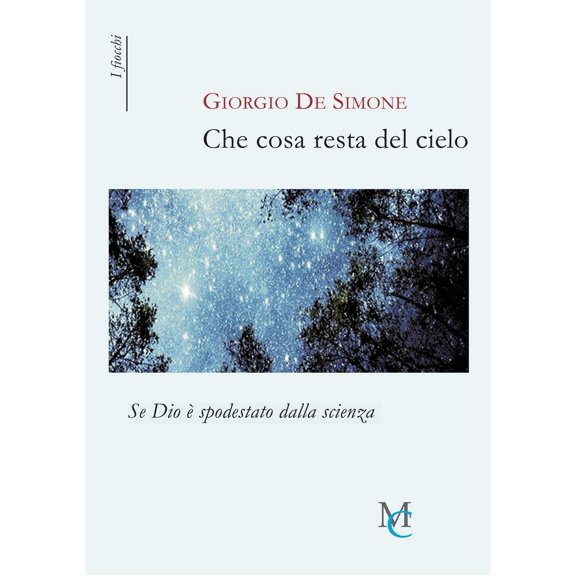 Giorgio De Simone Che cosa resta del cielo. Se Dio spodestato dalla scienza (Paperback)