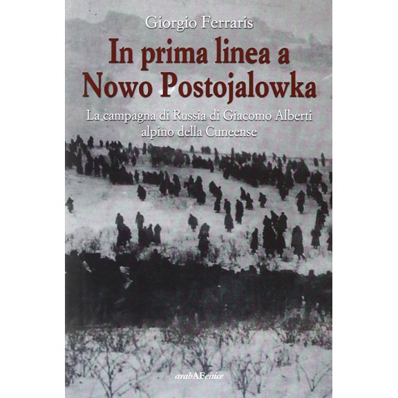 Giorgio Ferrari In prima linea a Nowo Postojalowka. La campagna di Russia di Giacom (Paperback)