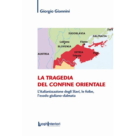 Giorgio Giannin La tragedia del confine orientale. L'italianizzazione degli Slavi, (Paperback)
