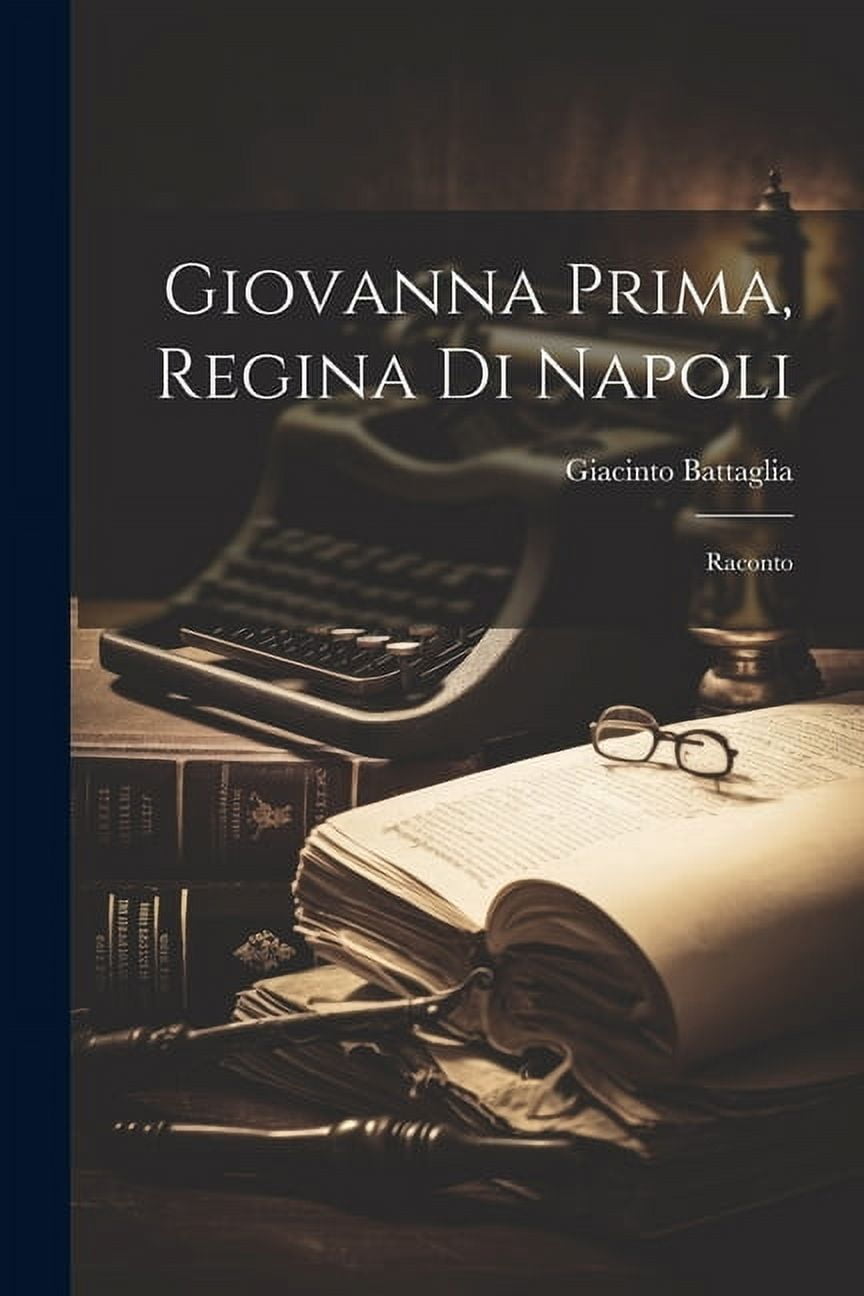 Giovanna Prima, Regina Di Napoli; Raconto (Paperback)