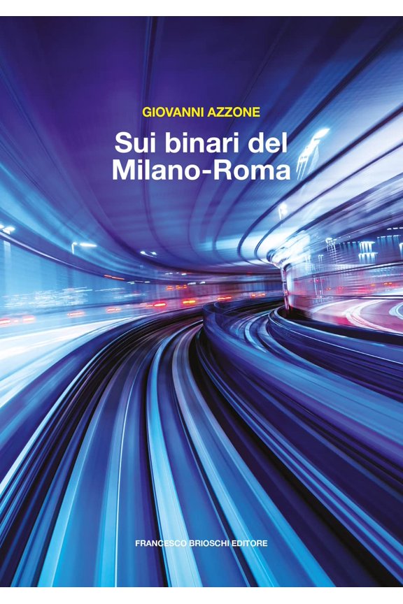 Giovanni Azzone Sui binari del Milano-Roma (Paperback)