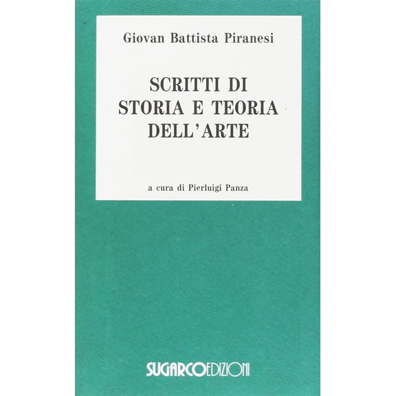 Giovanni Battista Piranesi Scritti di storia e teoria dell'arte (Paperback)