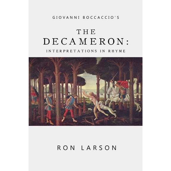 Giovanni Boccaccio's The Decameron: Interpretations in Rhyme, (Paperback)