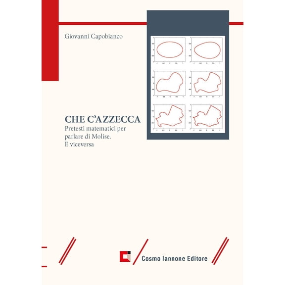Giovanni Capobia Che c'azzecca. Pretesti matematici per parlare di Molise. E viceve (Paperback)