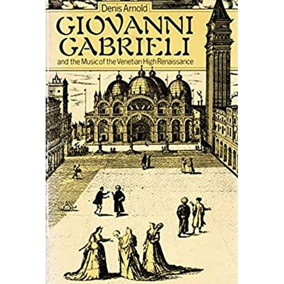 Pre-Owned Giovanni Gabrieli and the Music of the Venetian High Renaissance 9780193152472