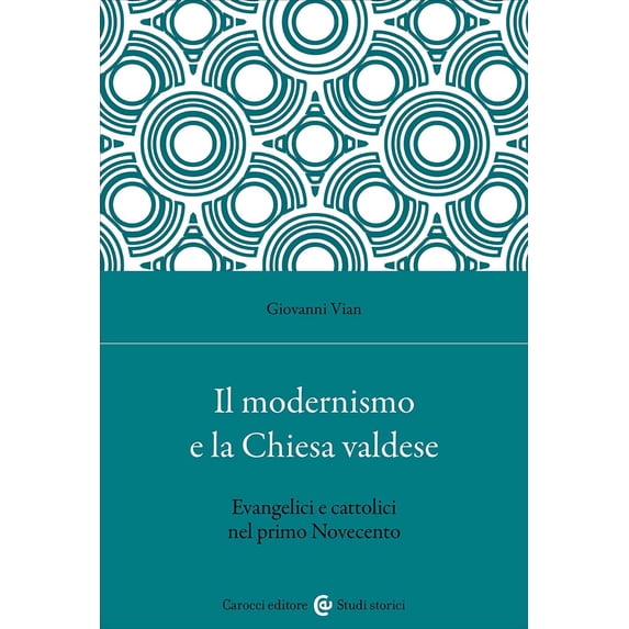 Giovanni Vian Il modernismo e la Chiesa valdese. Evangelici e cattolici nel primo N (Paperback)