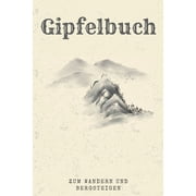 Gipfelbuch Bergsteiger Gipfelbuch zum Eintragen von 59 Touren Paperback