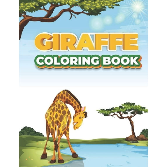 Giraffe Coloring Book: Cute Coloring Pages of Giraffe's For Ages 2-4, 4-8, (Paperback)