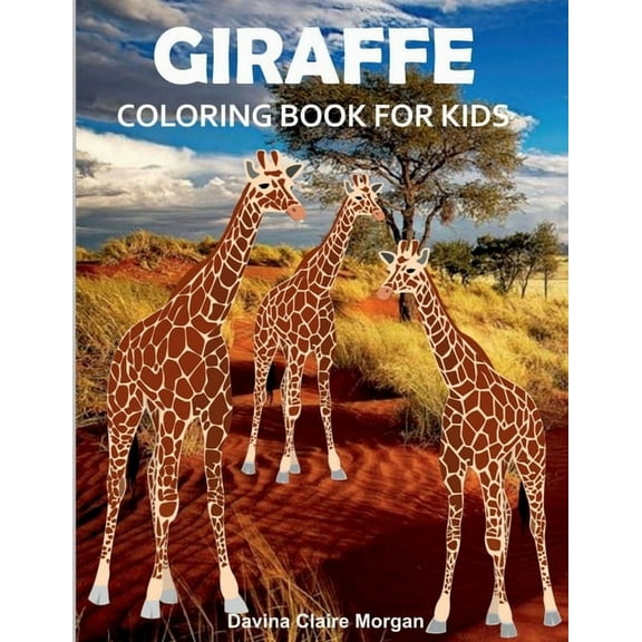 Giraffe Coloring Book for Kids: Children Activity Book for Boys, Girls and Kids Ages 3-8 with Gentle and Cute Giraffes i, (Paperback)