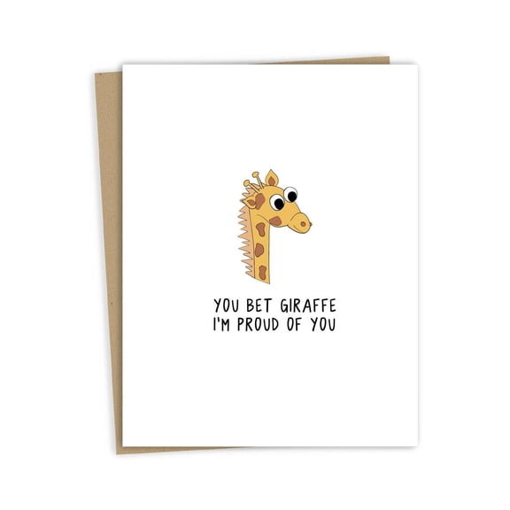 Giraffe Pun Greeting Card "You Bet Giraffe I'm Proud of You" Fun Card for Encouragement, Birthdays, or Just Because Envelope Included