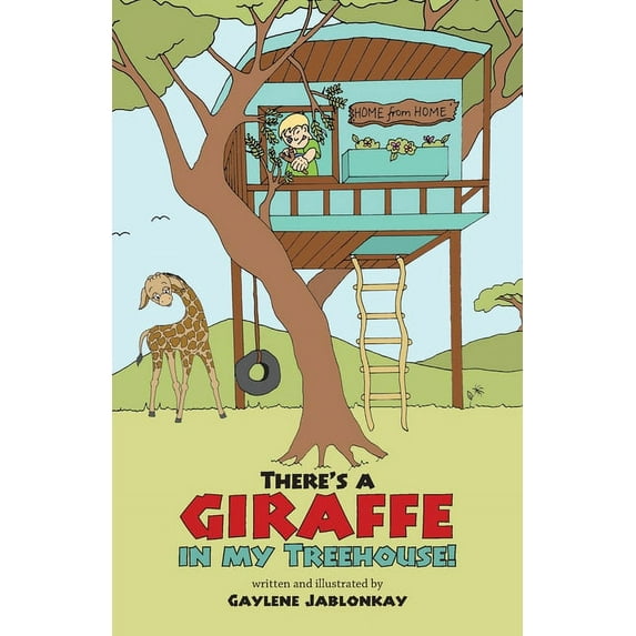 There's a Giraffe in My Treehouse!: There's a Giraffe in my Treehouse!: Childhood friendship and adventures in a South African game reserve (Paperback)