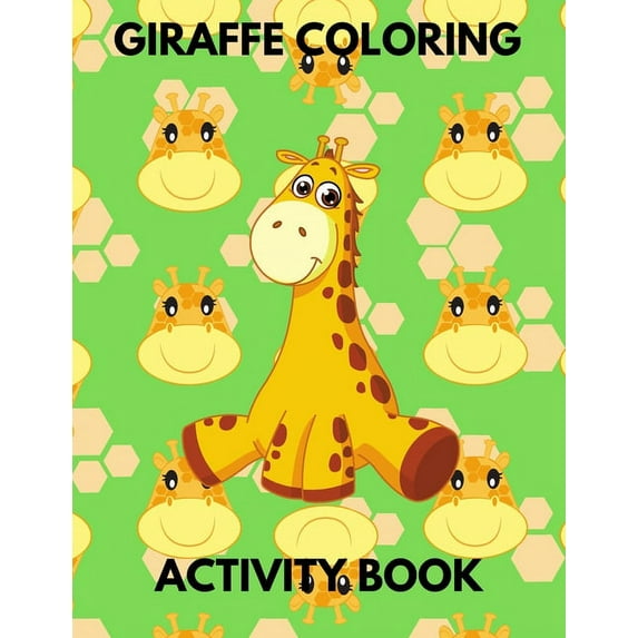 Giraffe coloring activity book: for kids 4-8 4-9 3-5 2-5 for girls for men educiation, (Paperback)