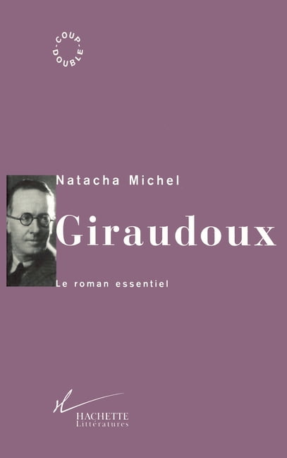 Giraudoux: Le roman essentiel, (Paperback)