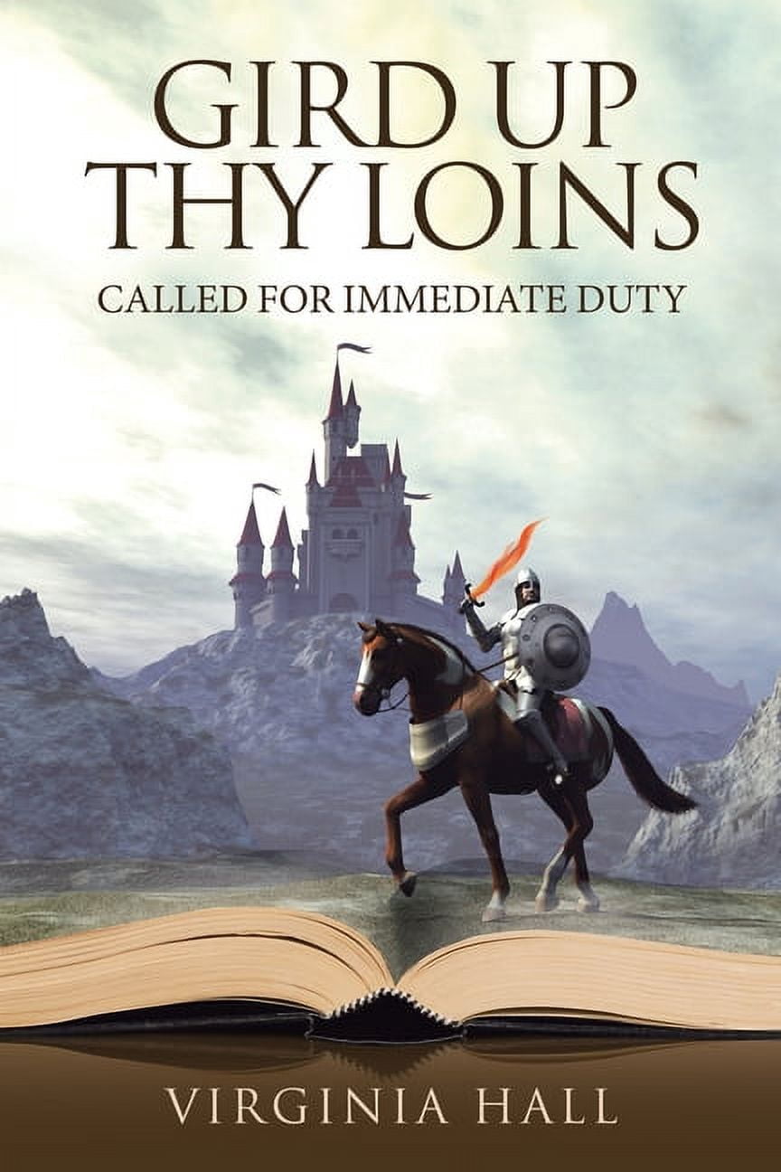 Gird up Thy Loins: Called for Immediate Duty, (Paperback)