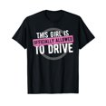 Girl Allowed To Drive Student Driver Drivers License TShirt4XL