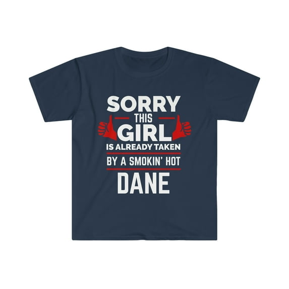 Girl Already taken by hot Dane Soulmate Unisex T-shirt S-3XL Danish Denmark