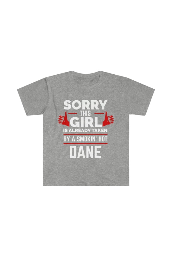 Girl Already taken by hot Dane Soulmate Unisex T-shirt S-3XL Danish Denmark