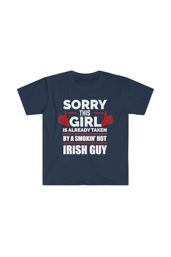 Girl Already taken by hot Irish Guy Soulmate Unisex T-shirt S-3XL Ireland