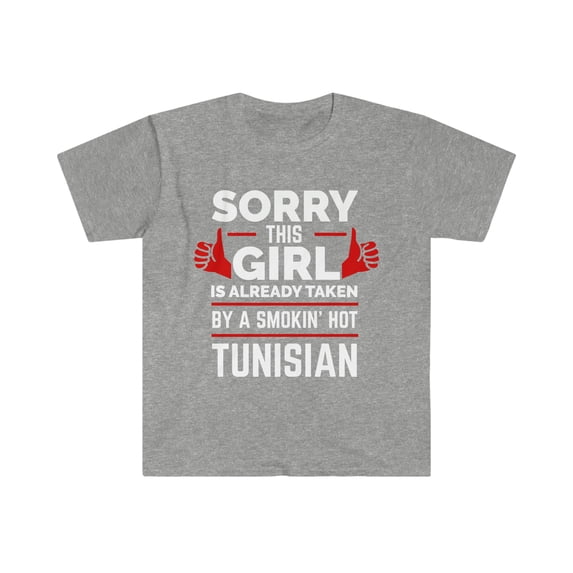 Girl Already taken by hot Tunisian Soulmate Unisex T-shirt S-3XL Tunisia