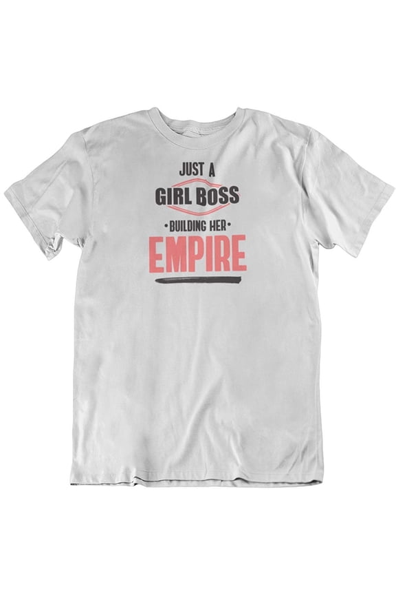 Girl Boss Building Empire T-Shirt Gift for Boss Lady and Women with Businesses White