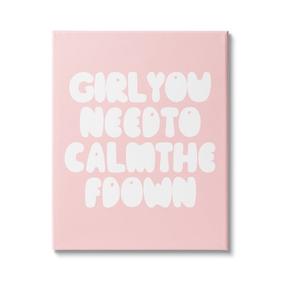 Girl Calm The F Down Funny Phrase Pink 30 in x 40 in Drawing Canvas Art Print, by Stupell Home Décor