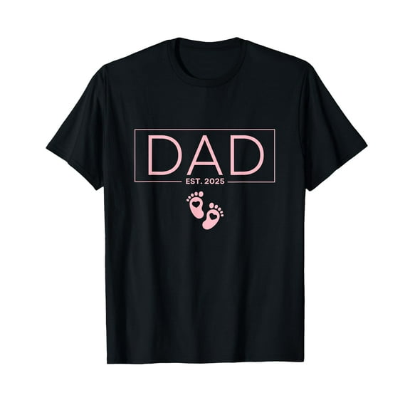 Girl Dad Est 2025 To Be Gifts First Time Girl Dad New Daddy T-Shirt