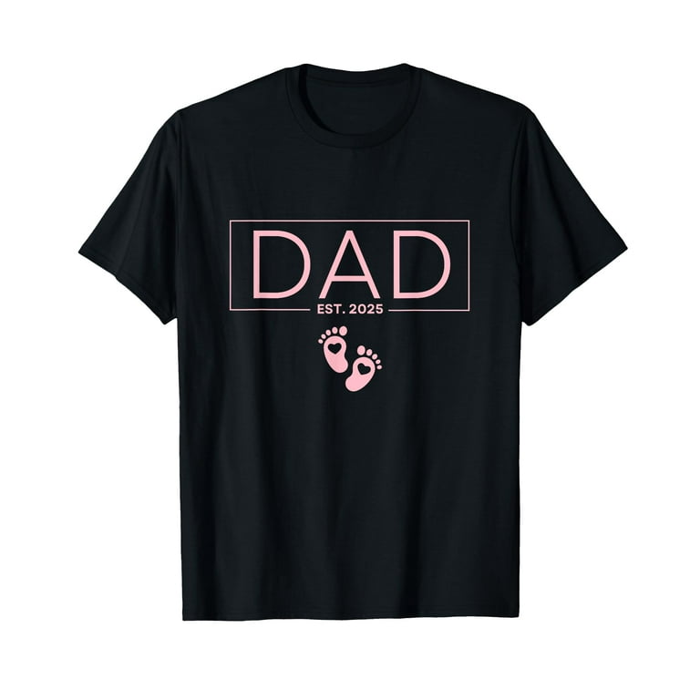 Girl Dad Est 2025 To Be Gifts First Time Girl Dad New Daddy T